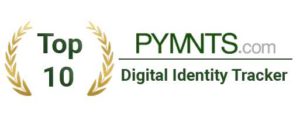 Listed as Top 10 company in the Digital Identity space by PYMNTS.com